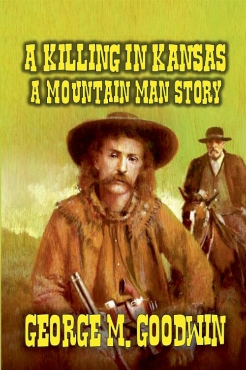 A Killing in Kansas - A Mountain Man Story (Paperback)
