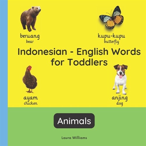 Hindi - English Words for Toddlers - Animals: Teach and Learn Hindi For Kids and Beginners Bilingual Picture Book with English Translations (Paperback)