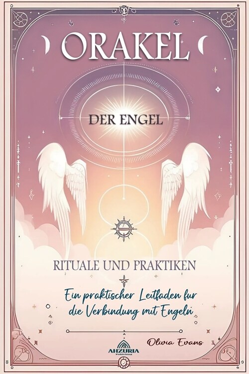 Orakel der Engel - Rituale und Praktiken (Paperback)