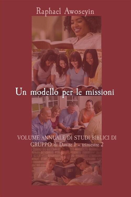 Un modello per le missioni: VOLUME ANNUALE DI STUDI BIBLICI DI GRUPPO di Danite 1 - trimestre 2 (Paperback)