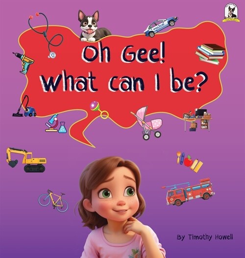 Oh Gee! What Can I Be? (Hardcover)