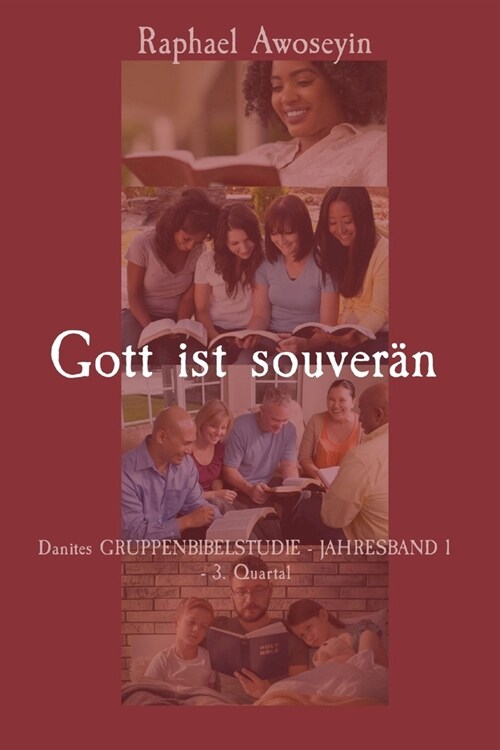 Gott ist souver?: Danites GRUPPENBIBELSTUDIE - JAHRESBAND 1 - 3. Quartal (Paperback)