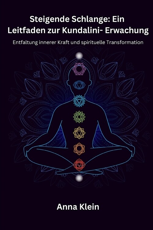 Steigende Schlange: Entfaltung innerer Kraft und spirituelle Transformation (Paperback)