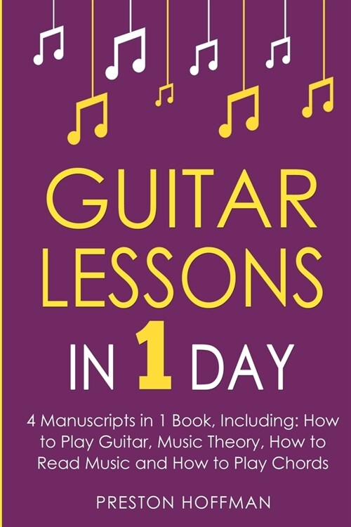 Guitar Lessons: In 1 Day - Bundle - The Only 4 Books You Need to Learn Acoustic Guitar Music Theory and Guitar Instructions for Beginn (Paperback)