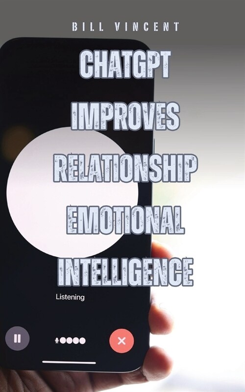 ChatGPT Improves Relationship Emotional Intelligence (Paperback)