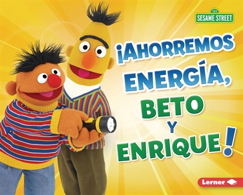 좥horremos Energ?, Beto Y Enrique! (Save Energy, Bert and Ernie!) (Library Binding)