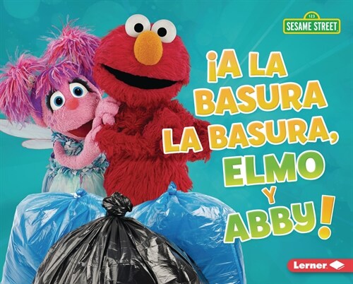 좥 La Basura La Basura, Elmo Y Abby! (Trash That Trash, Elmo and Abby!) (Library Binding)