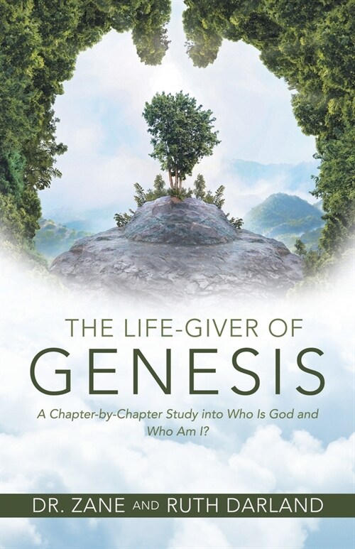 The Life-Giver of Genesis: A Chapter-by-Chapter Study into Who Is God and Who Am I? (Paperback)