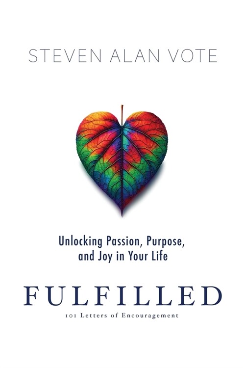 Fulfilled: Unlocking Passion, Purpose, and Joy in Your Life (Paperback)