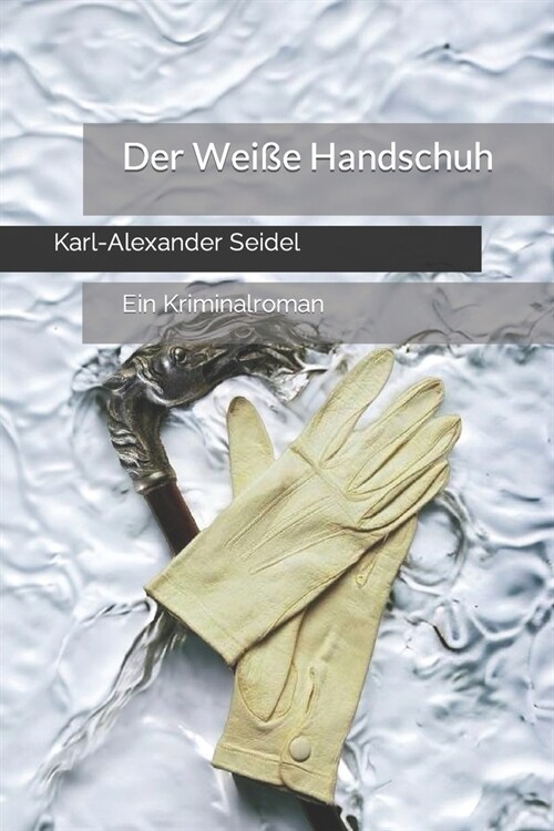 Der Wei? Handschuh: Ein Kriminalroman (Paperback)