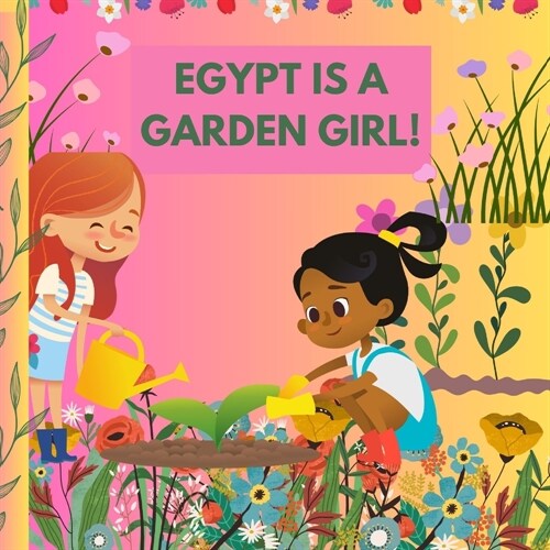 Egypt Is a Garden Girl! (Paperback)