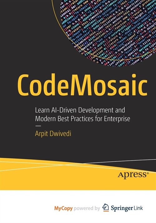 CodeMosaic: Learn AI-Driven Development and Modern Best Practices for Enterprise (Paperback)