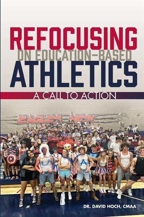 Refocusing on Education-Based Athletics: A Call to Action (Paperback)