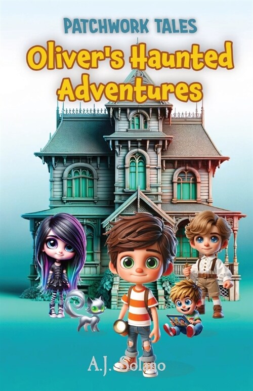 Patchwork Tales: Olivers Haunted Adventures (Paperback)