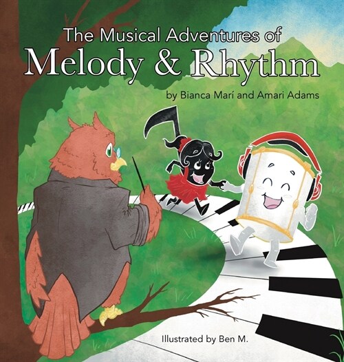The Musical Adventures of Melody & Rhythm (Hardcover)