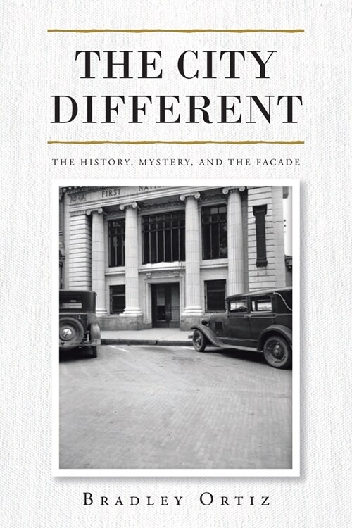 The City Different: The History, Mystery, and the Facade (Paperback)
