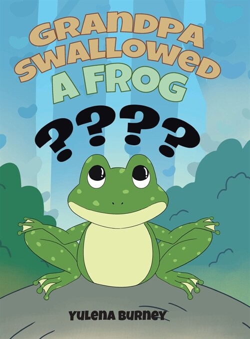 Grandpa Swallowed a Frog (Hardcover)