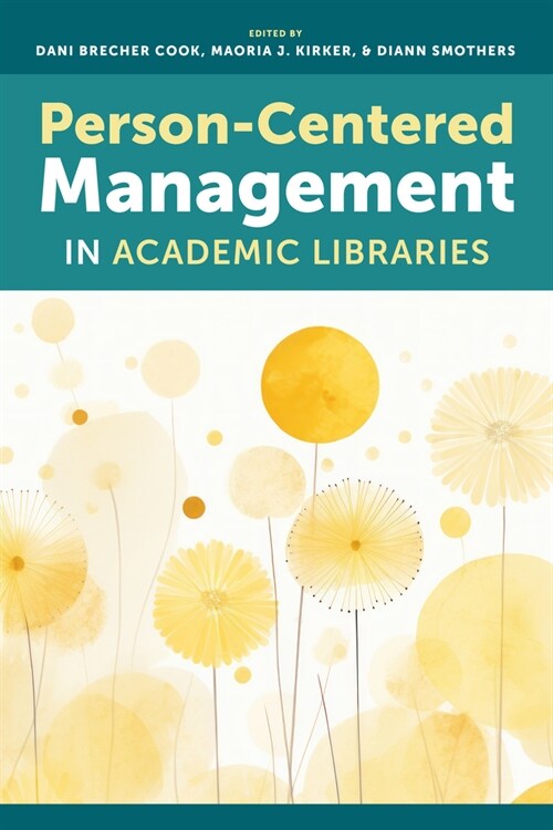 Person-Centered Management in Academic Libraries (Paperback)