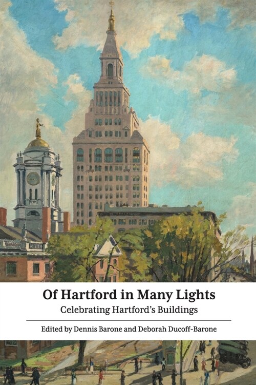 Of Hartford in Many Lights: Celebrating Hartfords Buildings (Paperback)