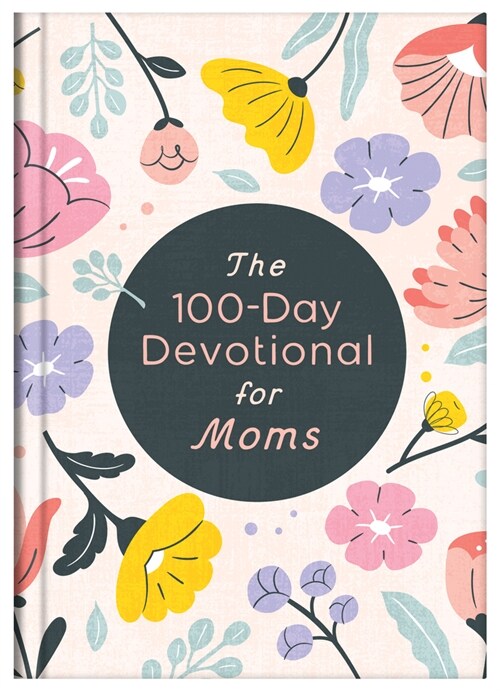 The 100-Day Devotional for Moms (Hardcover)