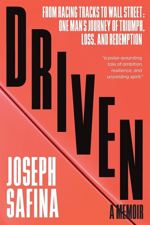 Driven: From Racing Tracks to Wall Street: One Mans Journey of Triumph, Loss, and Redemption (Paperback)
