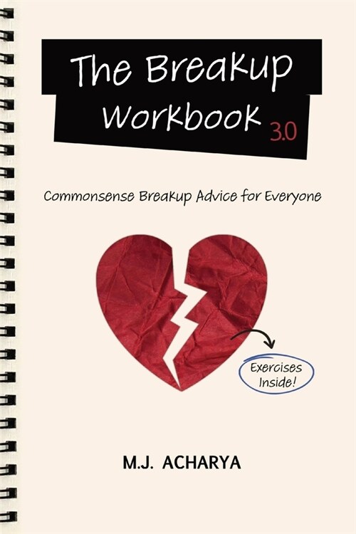 The Breakup Workbook 3.0: Commonsense Breakup Advice for Everyone (Paperback)