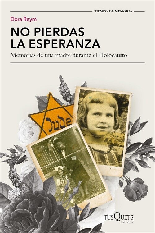 No Pierdas La Esperanza: Memorias de Una Madre Durante El Holocausto (Biograf? de Supervivencia) / Dont Lose Hope (Survival Biography) (Paperback)