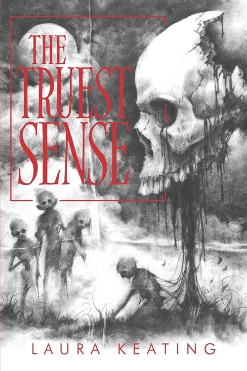 The Truest Sense: A Collection of Horrors (Paperback)