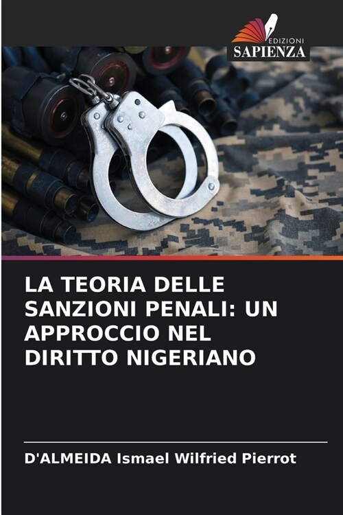 La Teoria Delle Sanzioni Penali: Un Approccio Nel Diritto Nigeriano (Paperback)