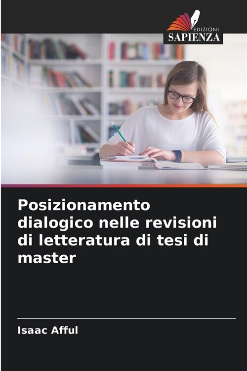 Posizionamento dialogico nelle revisioni di letteratura di tesi di master (Paperback)