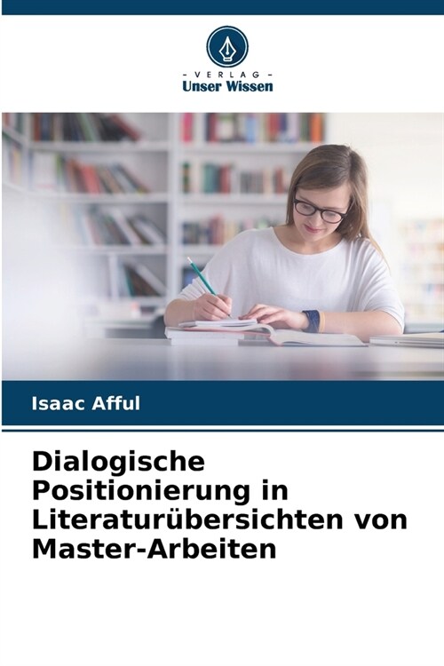 Dialogische Positionierung in Literatur?ersichten von Master-Arbeiten (Paperback)