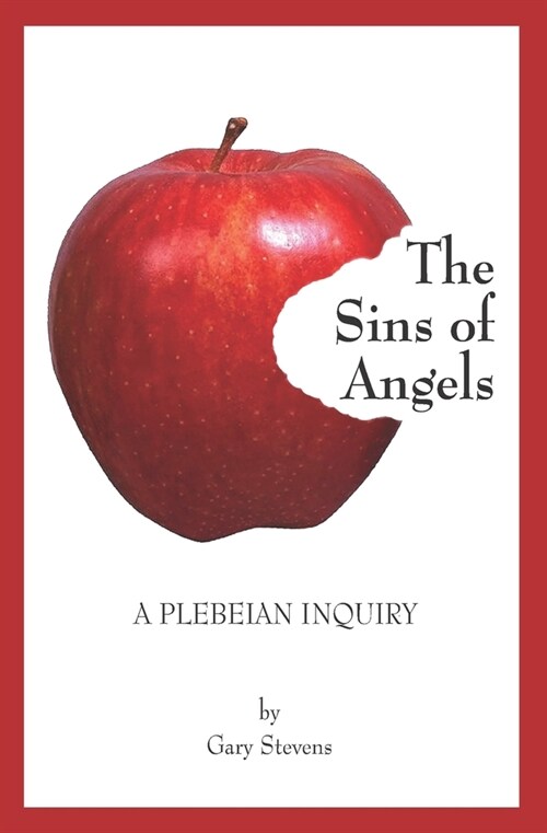 The Sins of Angels: A Plebeian Inquiry (Paperback)