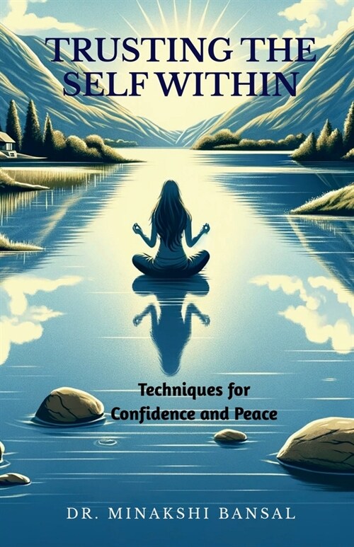 Trusting the Self Within: Techniques for Confidence and Peace (Paperback)
