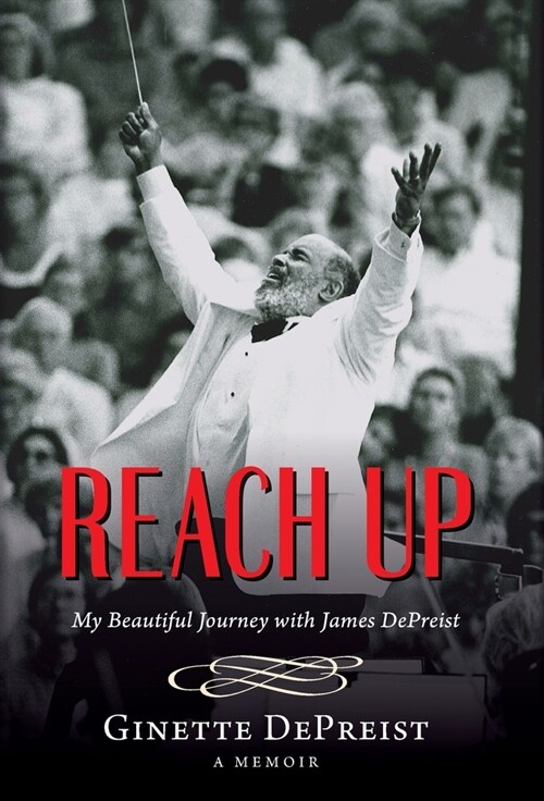 Reach Up: My Beautiful Journey with James DePreist (Hardcover)