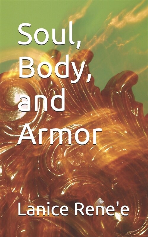 Soul, Body, and Armor (Paperback)