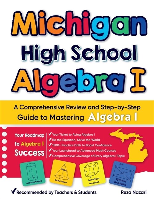 Michigan High School Algebra I: A Comprehensive Review and Step-by-Step Guide to Mastering High School Algebra 1 (Paperback)