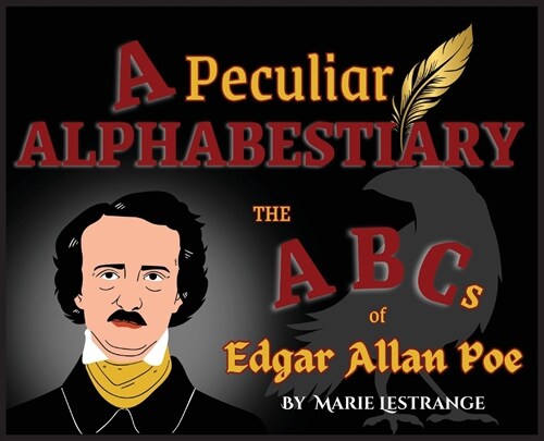 A Peculiar Alphabestiary: The ABCs of Edgar Allan Poe (Hardcover)