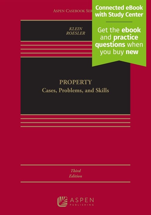 Property Law: Cases, Problems, and Skills [Connected eBook with Study Center] (Hardcover, 3)