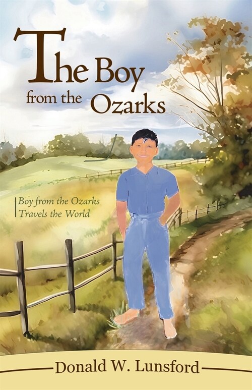 The Boy from the Ozarks: Boy from the Ozarks Travels the World (Paperback)