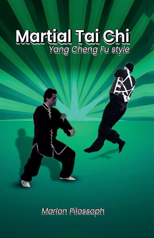 Martial Tai Chi: Yang Cheng Fu Style (Paperback)