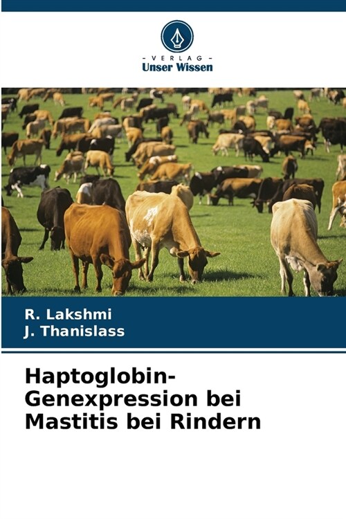 Haptoglobin-Genexpression bei Mastitis bei Rindern (Paperback)