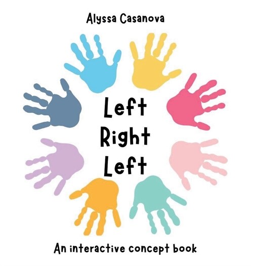 Left Right Left: An interactive concept book teaching left and right (Hardcover)