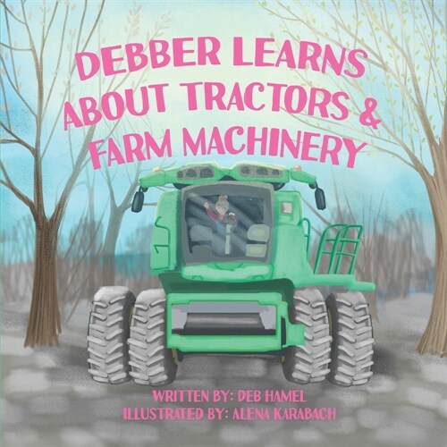 Debber Learns About Tractors and Farm Machinery (Paperback)