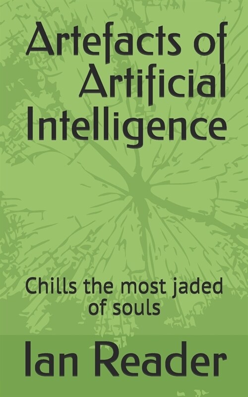 Artefacts of Artificial Intelligence (Paperback)