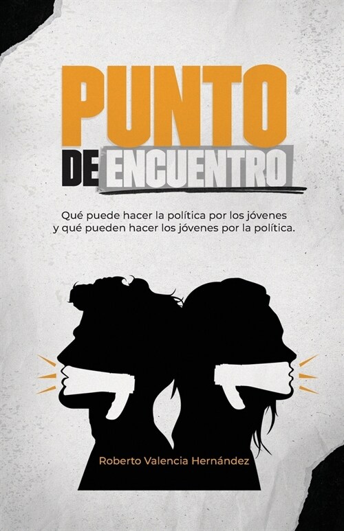 Punto de encuentro: Qu?puede hacer la pol?ica por los j?enes y qu?pueden hacer los j?enes por la pol?ica (Paperback)