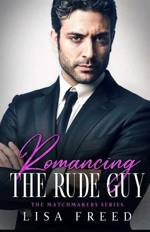 Romancing the Rude Guy: Imperfect Heroes (Paperback)