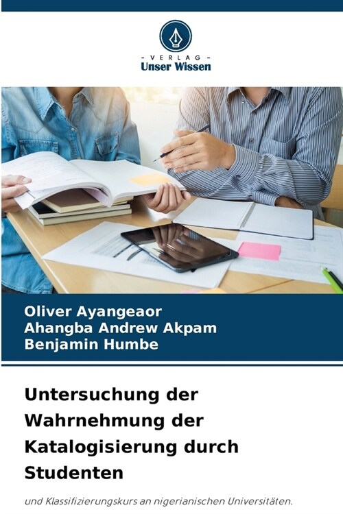 Untersuchung der Wahrnehmung der Katalogisierung durch Studenten (Paperback)