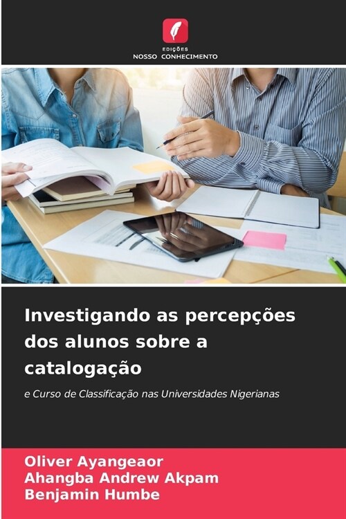 Investigando as percep寤es dos alunos sobre a cataloga豫o (Paperback)