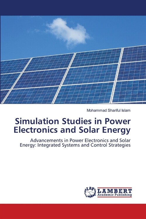 Simulation Studies in Power Electronics and Solar Energy (Paperback)