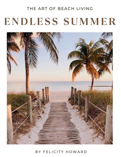 Endless Summer: The Art of Beach Living: Coffee Table Book (Paperback)